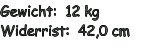 Gewicht:  12 kg Widerrist:  42,0 cm