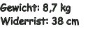 Gewicht: 8,7 kg Widerrist: 38 cm