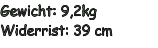 Gewicht: 9,2kg Widerrist: 39 cm