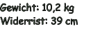 Gewicht: 10,2 kg Widerrist: 39 cm