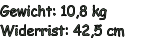 Gewicht: 10,8 kg Widerrist: 42,5 cm