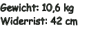 Gewicht: 10,6 kg Widerrist: 42 cm