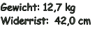 Gewicht: 12,7 kg Widerrist:  42,0 cm