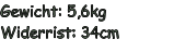 Gewicht: 5,6kg Widerrist: 34cm