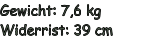 Gewicht: 7,6 kg Widerrist: 39 cm