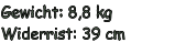 Gewicht: 8,8 kg Widerrist: 39 cm