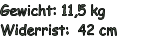 Gewicht: 11,5 kg Widerrist:  42 cm