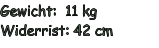 Gewicht:  11 kg Widerrist: 42 cm