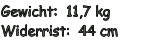 Gewicht:  11,7 kg Widerrist:  44 cm