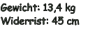 Gewicht: 13,4 kg Widerrist: 45 cm