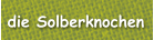 die Solberknochen