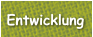 Entwicklung