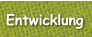 Entwicklung