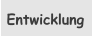 Entwicklung
