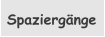 Spaziergänge